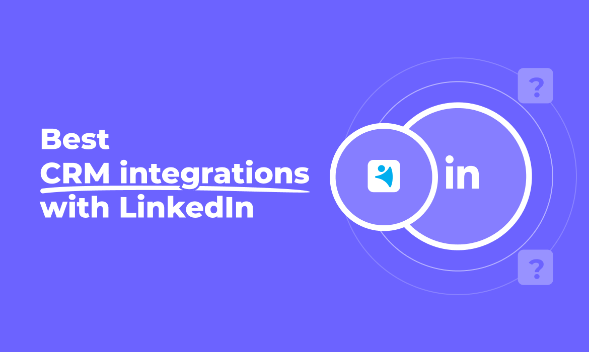 3 CRM Integrations For Your LinkedIn