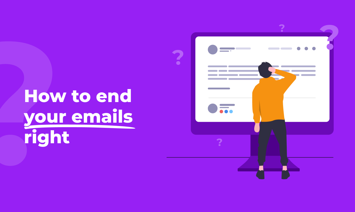 How to End a Professional Email [+ 44 Examples]