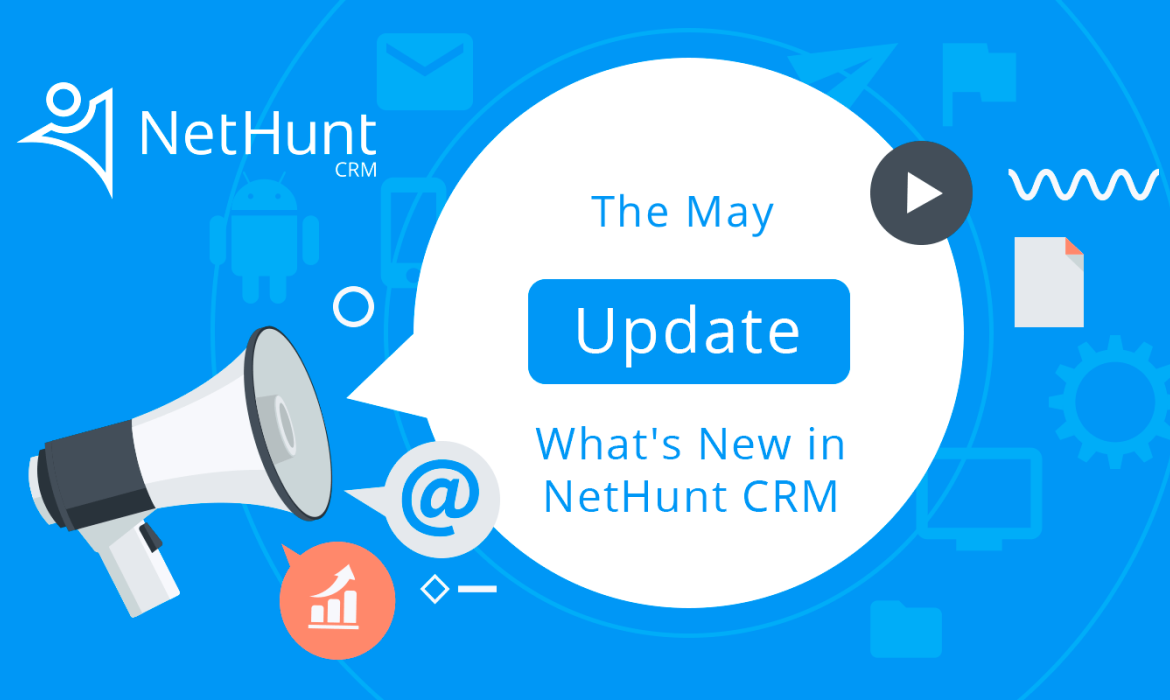 What’s new in NetHunt CRM: The May Update