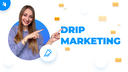 What is Drip Marketing? [Beginner’s Guide] screen